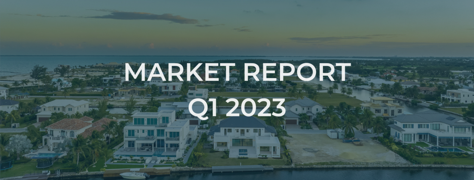 Cayman Real Estate Market: Q1 2023 Review